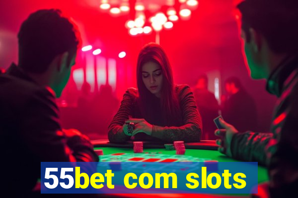 55bet com slots